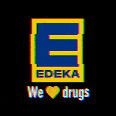 Edeka.WeLoveDrugs